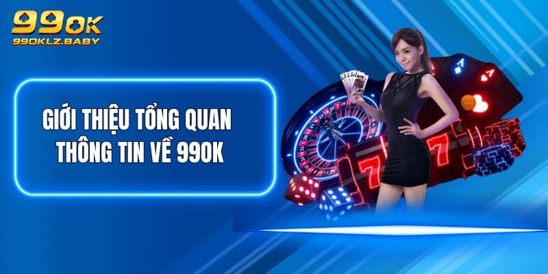 Tổng quan về các chuyên mục được 99OK cung cấp