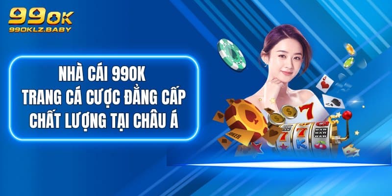 Các mức cược đa dạng dành cho người chơi tại 99ok - Khám phá thế giới cá cược phong phú
