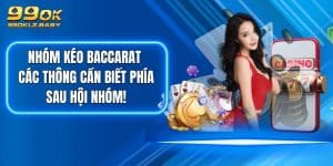 Nhóm Kéo Baccarat - Các Thông Cần Biết Phía Sau Hội Nhóm!